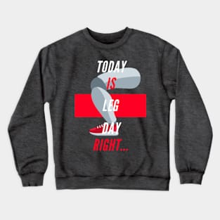 Leg Day Humor Crewneck Sweatshirt